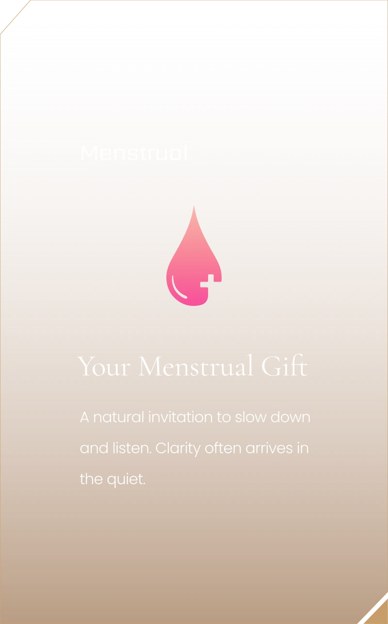 Your Menstrual Gift. A moment for you.